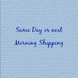 SAME DAY SHIPPING EXCEPT SUNDAY